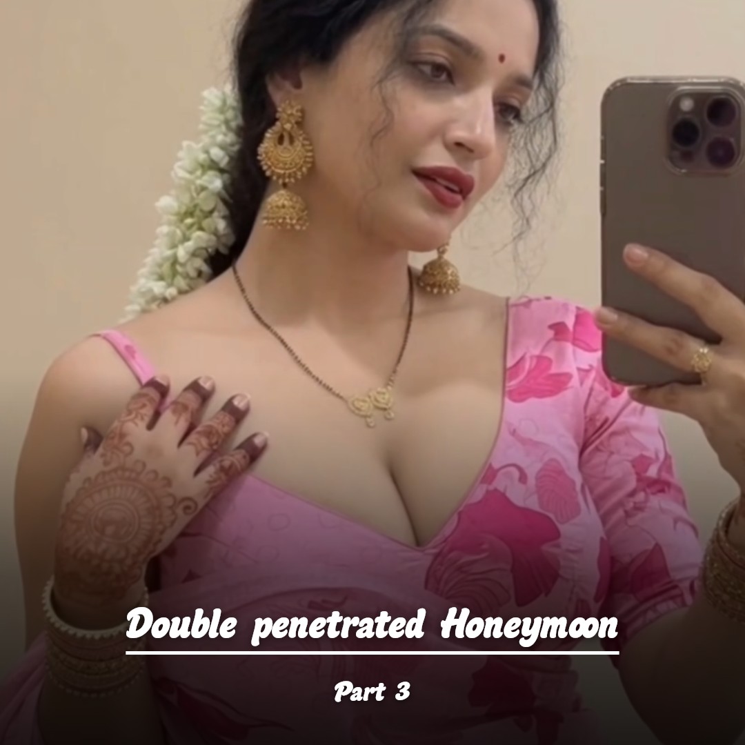 Double penetrated Honeymoon - Part 3