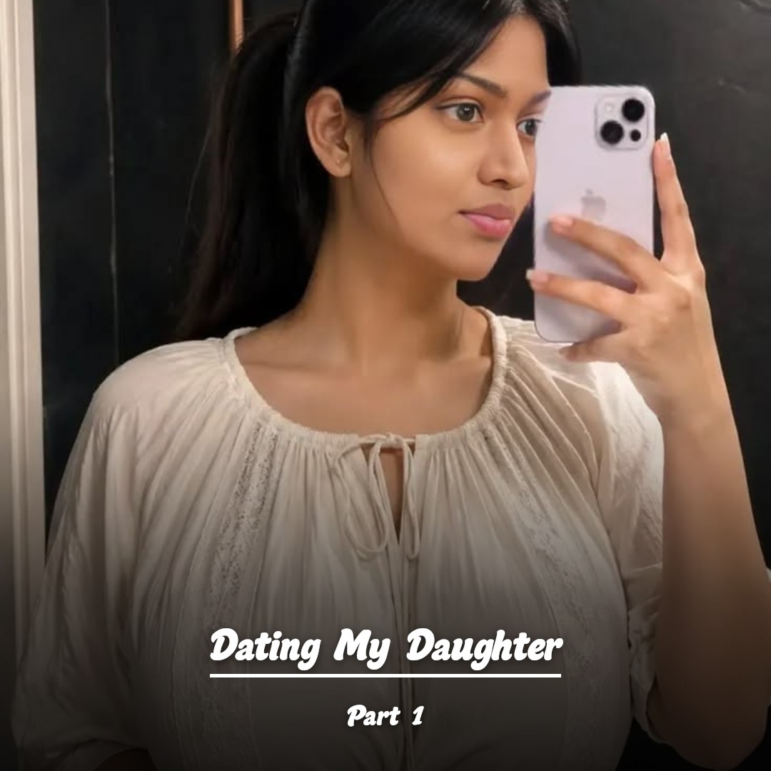 Dating My Daughter - Part 1